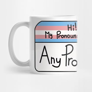 Hi my pronouns are - any pronouns - trans pride Mug